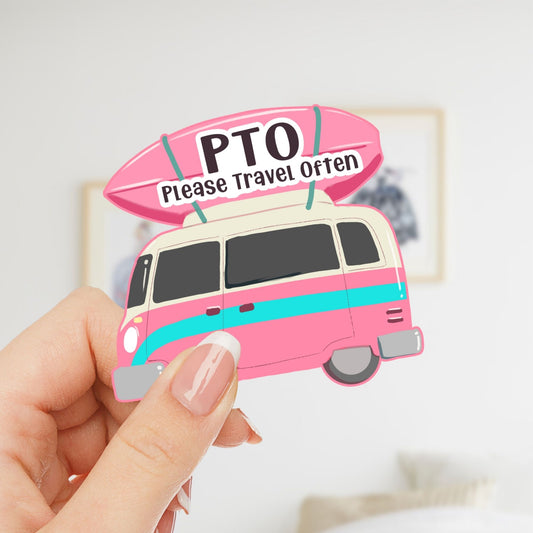 Hand holding a camper van sticker with the quote 'PTO please travel often'