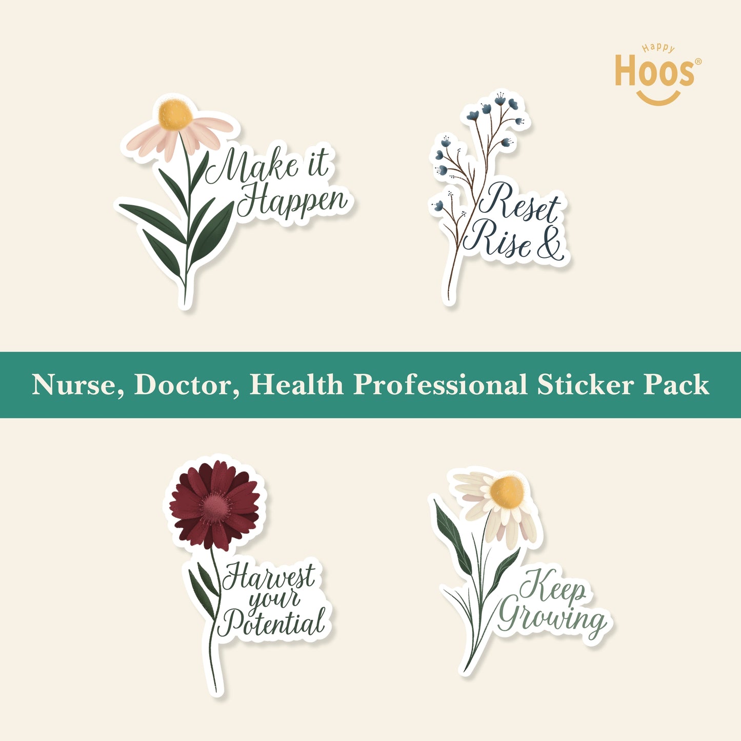 Nurse, Doctor, Health Professional Sticker Pack with four flower stickers: 'Make it Happen' daisy, 'Reset Rise &' blue branches, 'Harvest your Potential' burgundy flower, and 'Keep Growing' white daisies on golden background