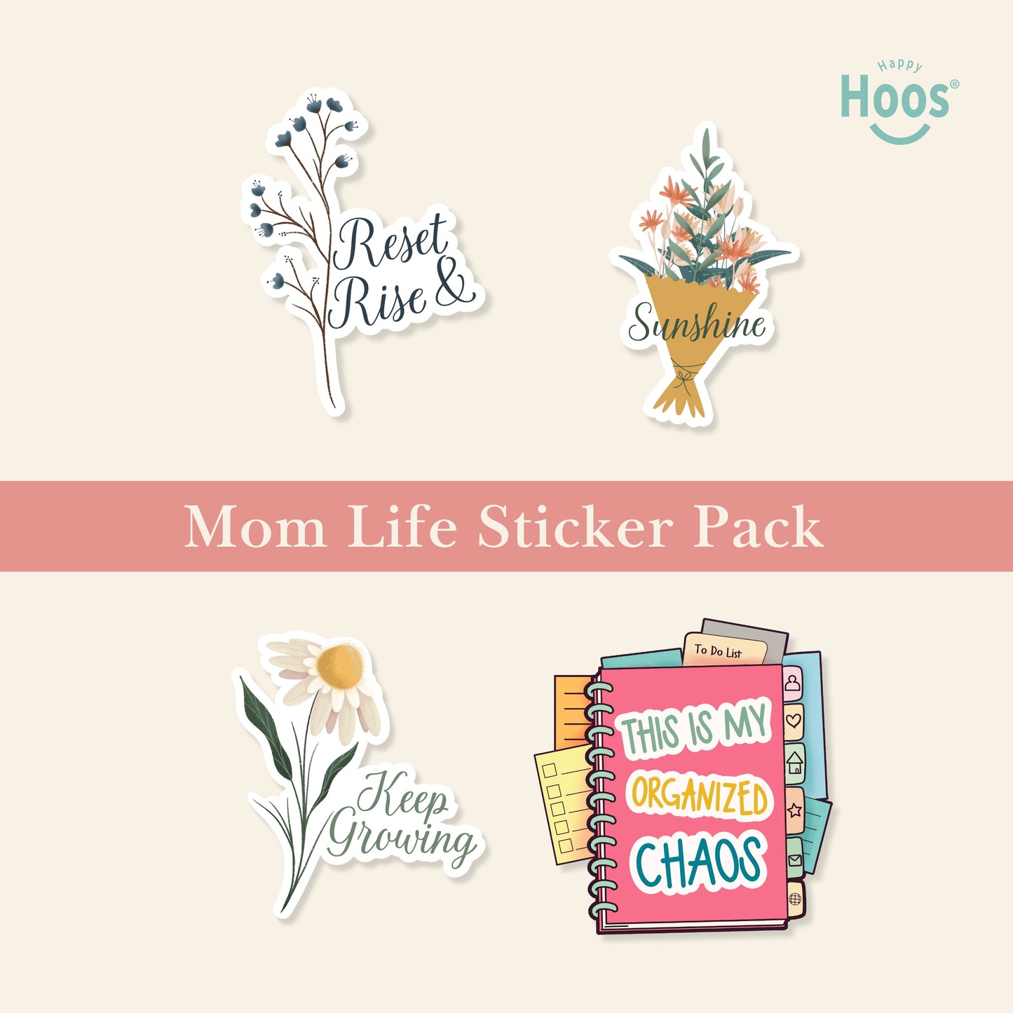 Mom Life Sticker Pack with four stickers on pink background: 'Reset Rise &' blue branches, 'Sunshine' flower bouquet, 'Keep Growing' white daisies, and 'This is My Organized Chaos' planner