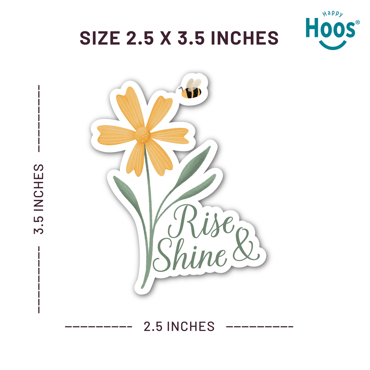 Sticker with a flower and 'Rise Shine' text, dimensions shown, of 2.5 x 3.5 inches Happy Hoos brand visible