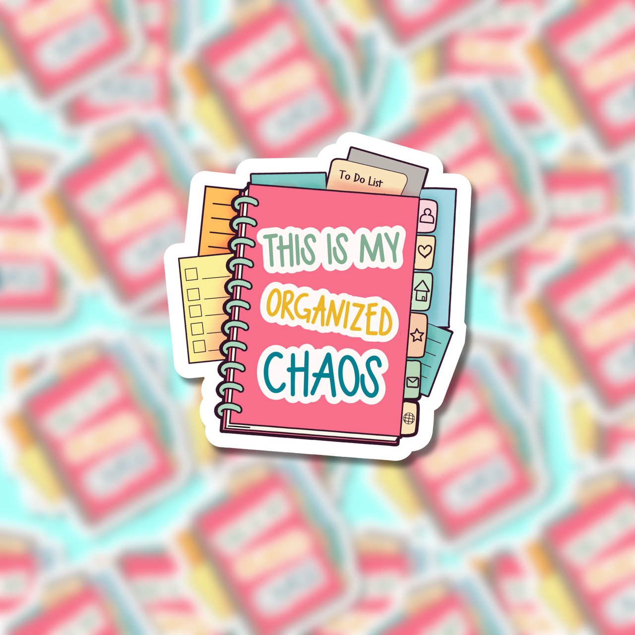 Sticker with 'This is my organized chaos' text on a colorful background