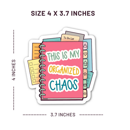 Sticker with a notebook design and 'This is my organized chaos' text, showing dimensions.