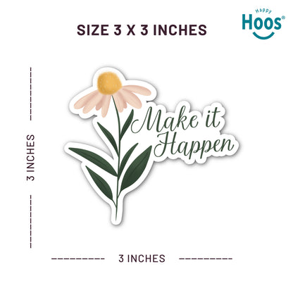 Sticker with a flower and 'Make it Happen' text, dimensions 3x3 inches, brand 'Happy Hoos' visible.