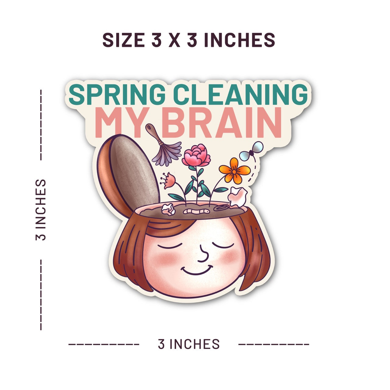 Spring Cleaning My Brain waterproof sticker featuring a smiling face with flowers growing from an open head, made for self care, overthinkers, mental reset, planners, laptops, and water bottles. Measured at 3 x 3 inches. 